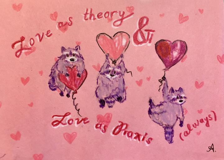 'Love as theory & love as praxis (always)'